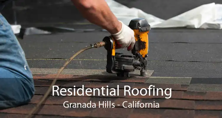 Residential Roofing Granada Hills - California