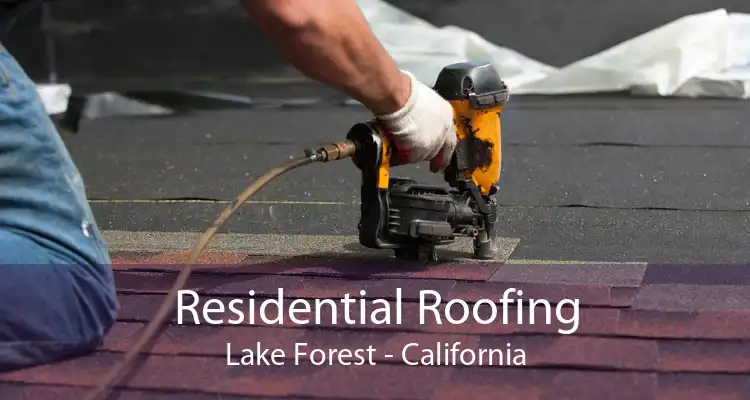 Residential Roofing Lake Forest - California
