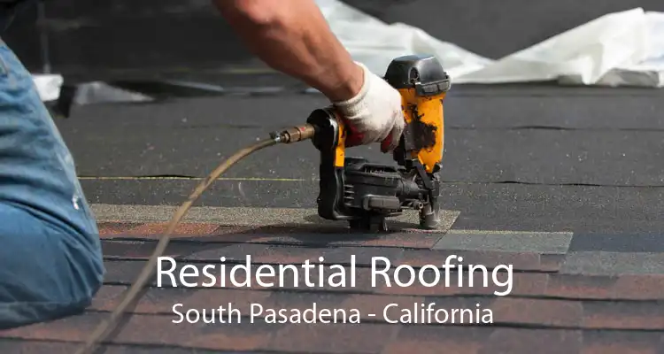Residential Roofing South Pasadena - California