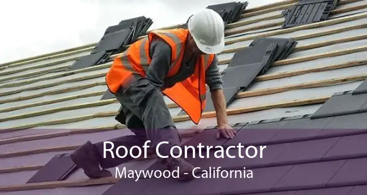 Roof Contractor Maywood - California