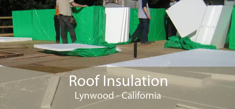 Roof Insulation Lynwood - California