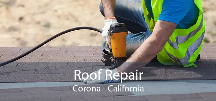 Roof Repair Corona - California