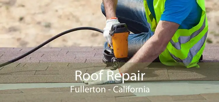 Roof Repair Fullerton - California