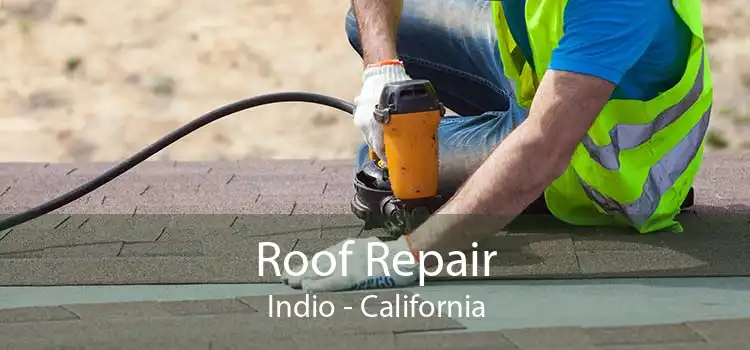 Roof Repair Indio - California