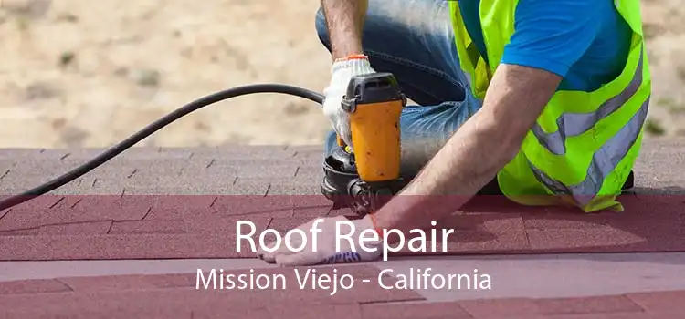 Roof Repair Mission Viejo - California