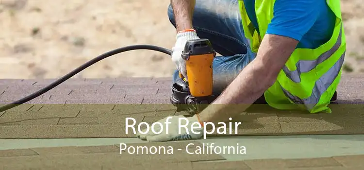Roof Repair Pomona - California