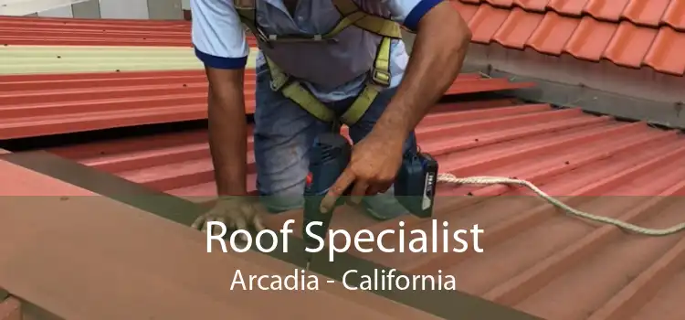 Roof Specialist Arcadia - California