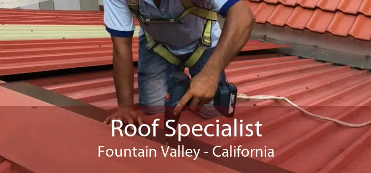 Roof Specialist Fountain Valley - California