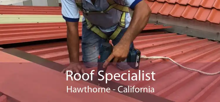Roof Specialist Hawthorne - California