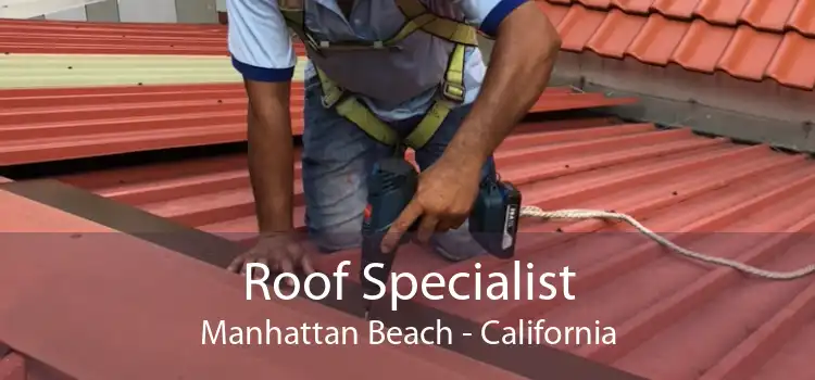 Roof Specialist Manhattan Beach - California