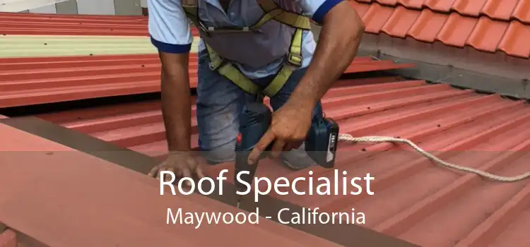 Roof Specialist Maywood - California