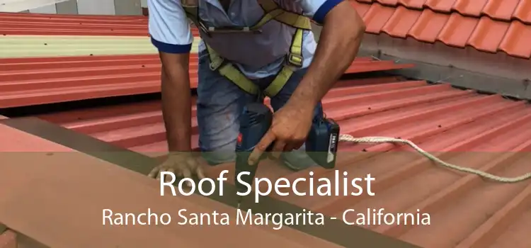 Roof Specialist Rancho Santa Margarita - California