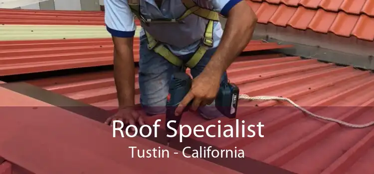 Roof Specialist Tustin - California