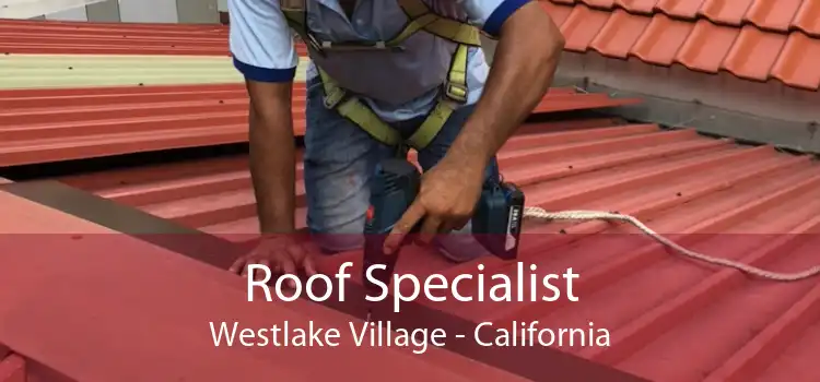 Roof Specialist Westlake Village - California