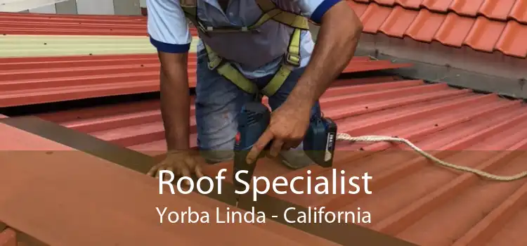Roof Specialist Yorba Linda - California