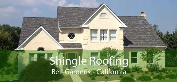 Shingle Roofing Bell Gardens - California