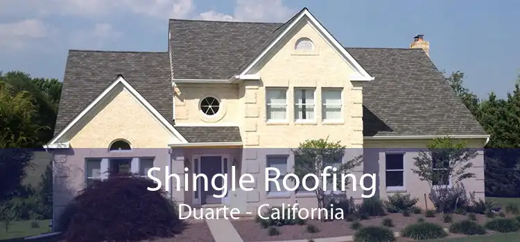 Shingle Roofing Duarte - California