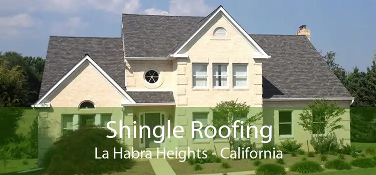 Shingle Roofing La Habra Heights - California