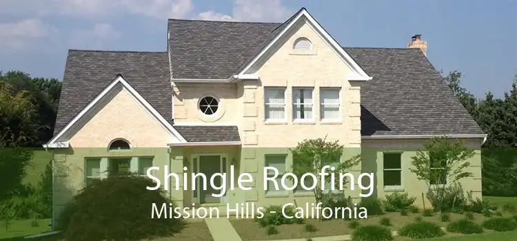 Shingle Roofing Mission Hills - California