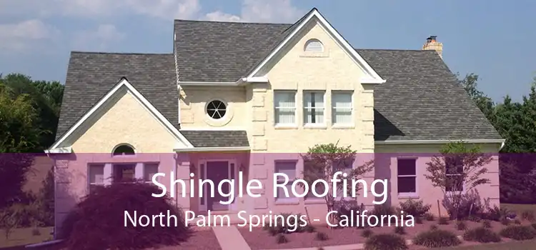 Shingle Roofing North Palm Springs - California