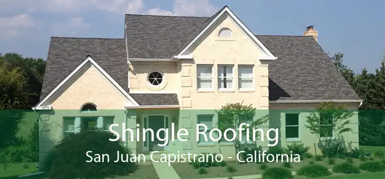 Shingle Roofing San Juan Capistrano - California