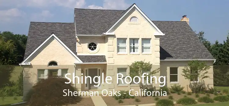 Shingle Roofing Sherman Oaks - California