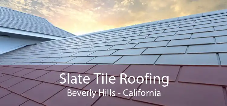 Slate Tile Roofing Beverly Hills - California