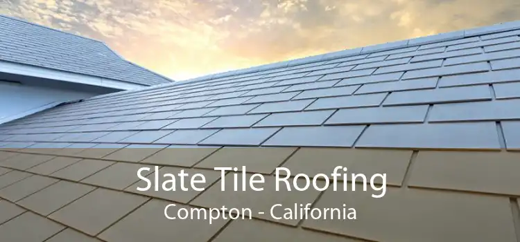 Slate Tile Roofing Compton - California