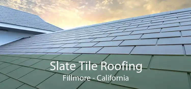 Slate Tile Roofing Fillmore - California