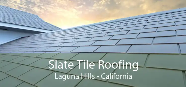 Slate Tile Roofing Laguna Hills - California