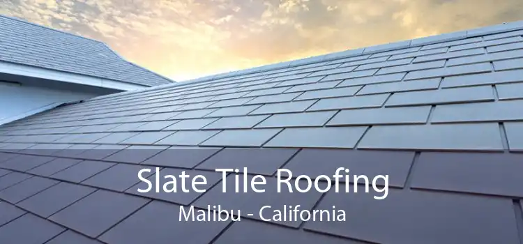Slate Tile Roofing Malibu - California