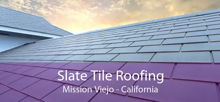 Slate Tile Roofing Mission Viejo - California