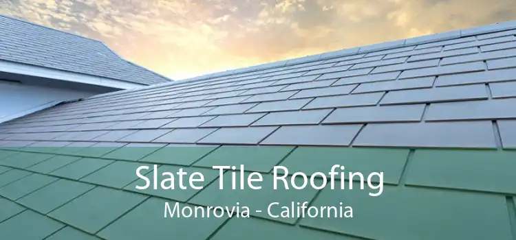 Slate Tile Roofing Monrovia - California