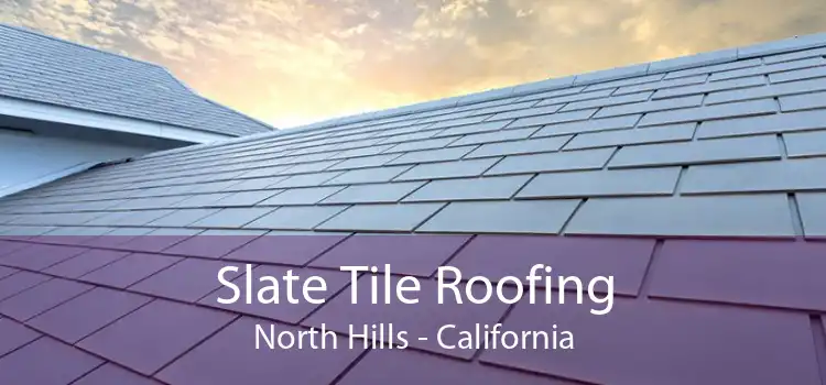 Slate Tile Roofing North Hills - California
