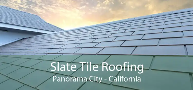 Slate Tile Roofing Panorama City - California