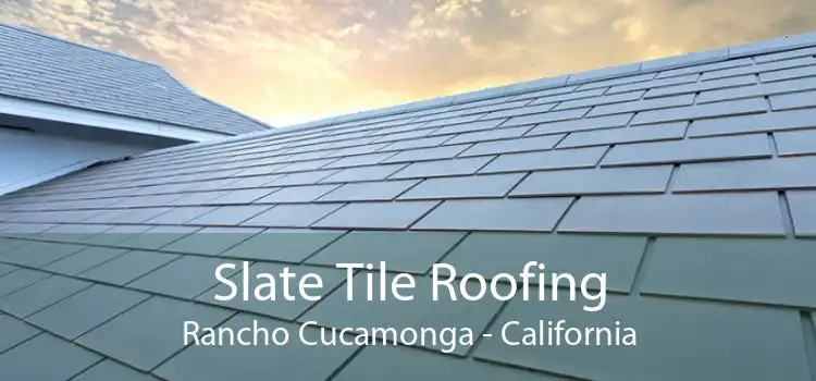 Slate Tile Roofing Rancho Cucamonga - California