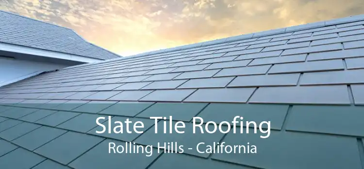 Slate Tile Roofing Rolling Hills - California