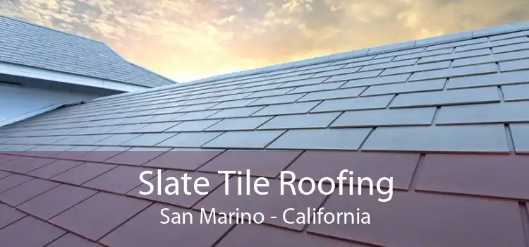 Slate Tile Roofing San Marino - California
