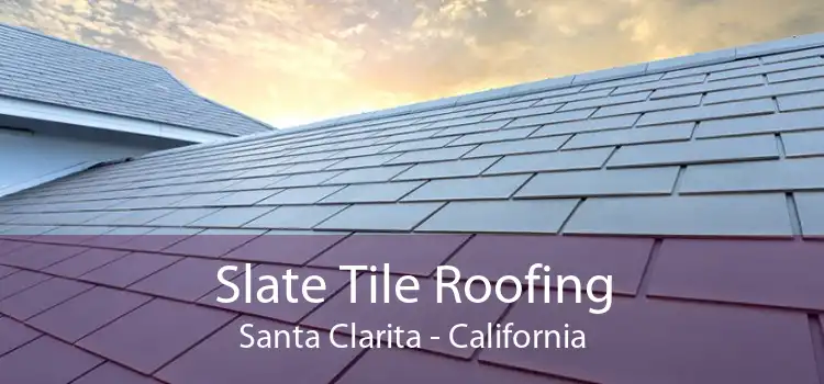 Slate Tile Roofing Santa Clarita - California