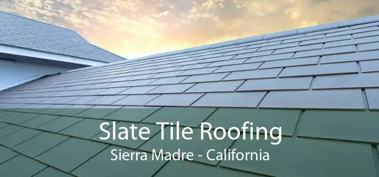Slate Tile Roofing Sierra Madre - California