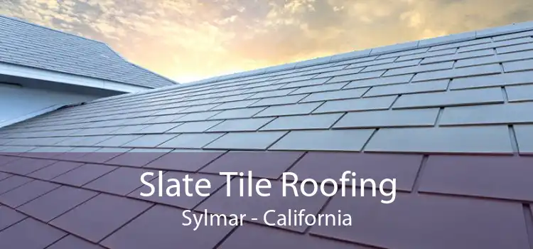 Slate Tile Roofing Sylmar - California