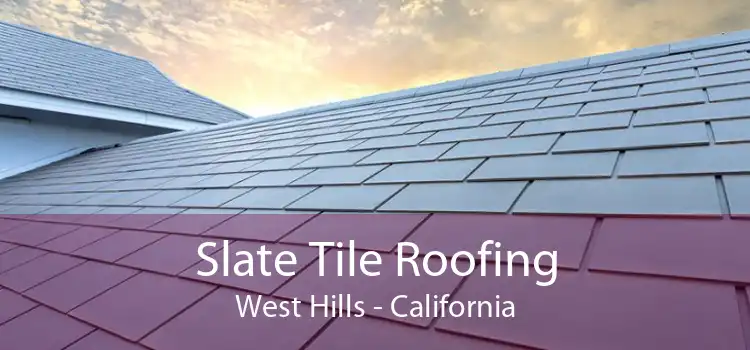 Slate Tile Roofing West Hills - California