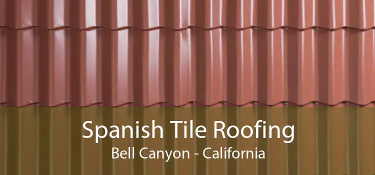 Spanish Tile Roofing Bell Canyon - California