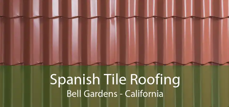 Spanish Tile Roofing Bell Gardens - California