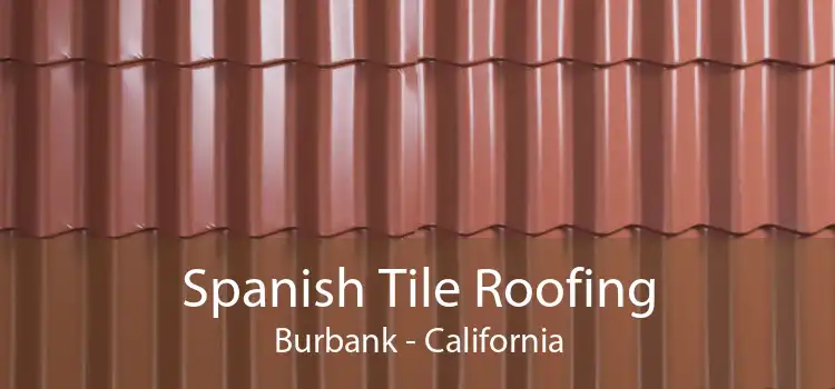 Spanish Tile Roofing Burbank - California