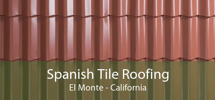 Spanish Tile Roofing El Monte - California
