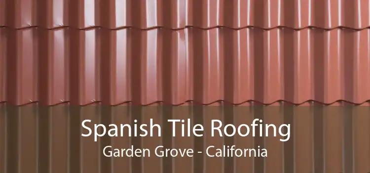 Spanish Tile Roofing Garden Grove - California