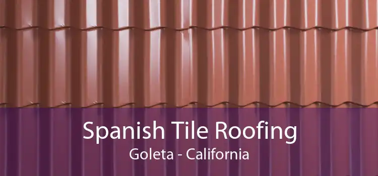 Spanish Tile Roofing Goleta - California
