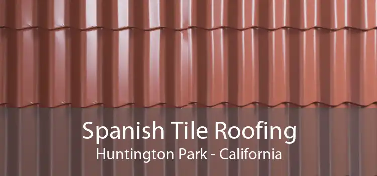 Spanish Tile Roofing Huntington Park - California