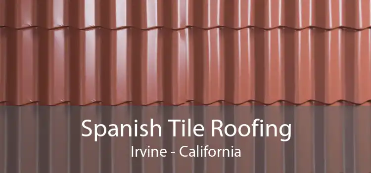 Spanish Tile Roofing Irvine - California